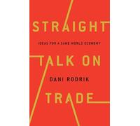 Dani Rodrik Straight Talk on Trade (Copertina rigida)