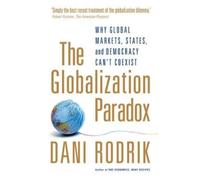 Dani Rodrik The Globalization Paradox (Tascabile)