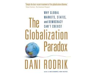 Dani Rodrik The Globalization Paradox (Tascabile)