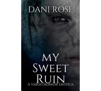 Dani Rose MySweet Ruin (Tascabile)