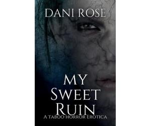 Dani Rose MySweet Ruin (Tascabile)