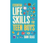 Dani Silas Essential Life Skills for Teen Boys (Copertina rigida)