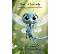 Dani the Dragonfly: Shares her knowledge of dragonflies