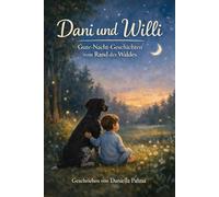 Dani und Willi - Gute-Nacht-Geschichten vom Rand des Waldes