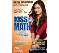 Danica McKellar Kiss My Math (Tascabile) McKellar Math