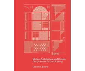 Daniel A. Barber Modern Architecture and Climate (Copertina rigida)
