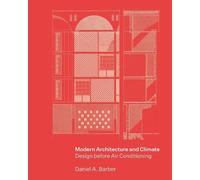 Daniel A. Barber Modern Architecture and Climate (Tascabile)