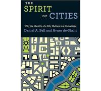 Daniel A. Bell Avner de-Shalit The Spirit of Cities (Tascabile)