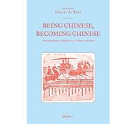 Daniel A. Bell Being Chinese, Becoming Chinese (Copertina rigida)