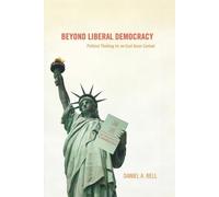 Daniel A. Bell Beyond Liberal Democracy (Tascabile)