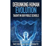 Daniel A Biddle David a Bisb Debunking Human Evolution Taught in Ou (Tascabile)