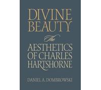 Daniel A. Dombrowski Dombrowski Daniel A Daniel Divine Beauty (Copertina rigida)