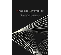 Daniel A. Dombrowski Process Mysticism (Tascabile)