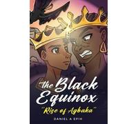 Daniel A Epih The Black Equinox Rise of Agbaka (Copertina rigida)