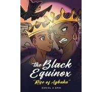 Daniel A Epih The Black Equinox Rise of Agbaka (Tascabile)