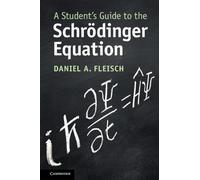 Daniel A. Fleisc A Student's Guide to the Schrödinger Equatio (Copertina rigida)