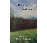 Daniel A. Heller Between the Shadows (Tascabile)
