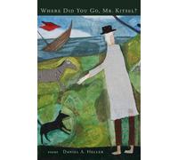 Daniel A. Heller Where Did You Go, Mr. Kitsel? (Tascabile)