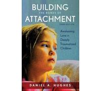 Daniel A. Hughes Building the Bonds of Attachment (Copertina rigida)