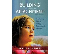 Daniel A. Hughes Building the Bonds of Attachment (Tascabile)