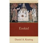 Daniel A. Keating Ezekiel (Tascabile) Catholic Commentary on Sacred Scripture