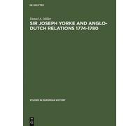 Daniel A. Mille Sir Joseph Yorke and Anglo-Dutch relations 17 (Copertina rigida)