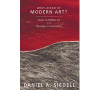 Daniel A Siedell Who's Afraid of Modern Art? (Tascabile)
