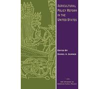 Daniel A. Sumner Agricultural Policy Reform in the United States (Tascabile)