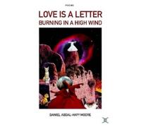 Daniel Abdal-Hayy Moo Love is a Letter Burning in a High Wind / Poe (Tascabile)