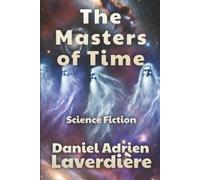 Daniel Adrien Laverdière The Masters of Time (Tascabile)