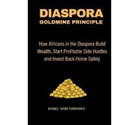 Daniel Agbetorwoka Diaspora Goldmine Principle (Tascabile)