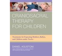 Daniel Agustoni Craniosacral Therapy for Children (Tascabile)