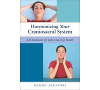 Daniel Agustoni Harmonizing Your Craniosacral System (Tascabile)