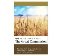 Daniel Akin Benjamin Merkle George 40 Questions About the Great Co (Tascabile)