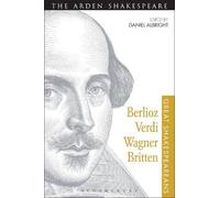 Daniel Albright Berlioz, Verdi, Wagner, Britten (Tascabile) Great Shakespeareans