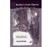 Daniel Albright Berlioz's Semi-Operas (Copertina rigida)