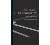 Daniel Alexander Murray Spherical Trigonometry (Copertina rigida)
