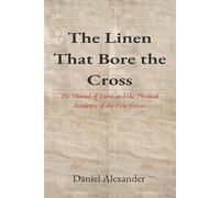 Daniel Alexander The Linen That Bore the Cross (Tascabile)