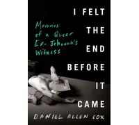 Daniel Allen Cox I Felt the End Before It Came (Copertina rigida)