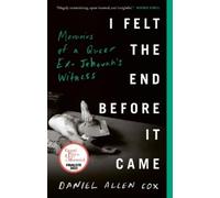 Daniel Allen Cox, I Felt the End Before It Came (Tascabile)