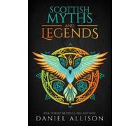 Daniel Allison Scottish Myths & Legends (Tascabile)