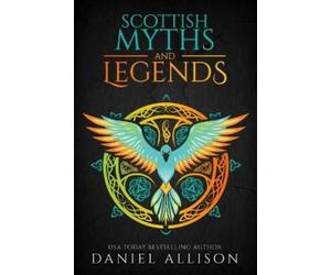 Daniel Allison Scottish Myths & Legends (Tascabile)