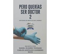 Daniel Alvarez Yeomans Carlos Leopoldo Guerrero Pero Querias Ser Doc (Tascabile)