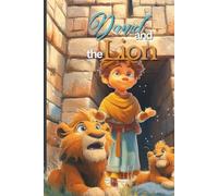 Daniel and the Lions: A Courageous Story of Faith for Kids | Bible Story for Ages 4-8: A beautifully illustrated Bible storybook for ages 4-8 about trusting God, even in the lions’ den
