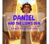 Daniel and The Lion's Den: A Bible Story for Kids