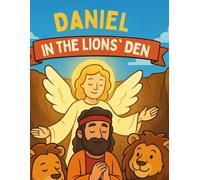 Daniel and the Lions’ Den: Bible Story & Coloring Adventure for Kids