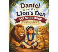 Daniel and the Lion's Den: God keeps us safe