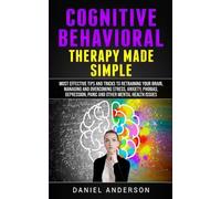 Daniel Anderson Cognitive Behavioral Therapy Made Simple (Tascabile)