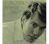 daniel andrea - dime por que