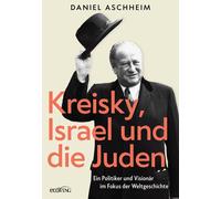 Daniel Aschheim Kreisky, Israel und die Juden: Ein Politiker (Copertina rigida)